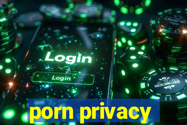 porn privacy